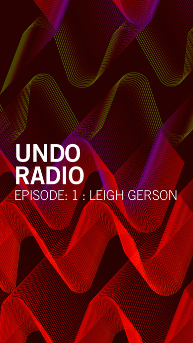 UNDO RADIO: Ep1 - Beating the boys with Leigh Gerson
